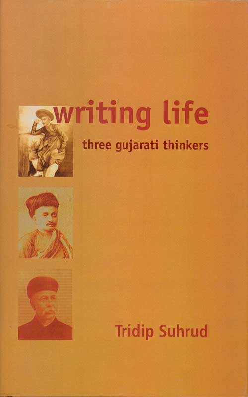 Orient Writing Life: Three Gujarati Thinkers
